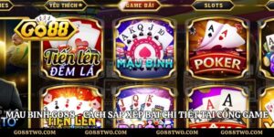 Mậu Binh Go88 - Cách Sắp Xếp Bài Chi Tiết Tại Cổng Game